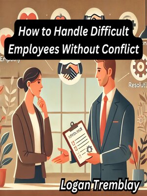 cover image of How to Handle Difficult Employees Without Conflict